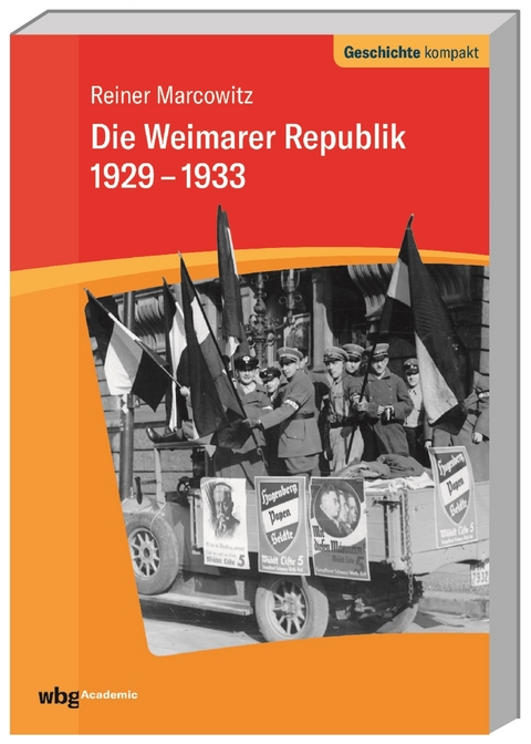 Die Weimarer Republik 1929-1933 - Reiner Marcowitz