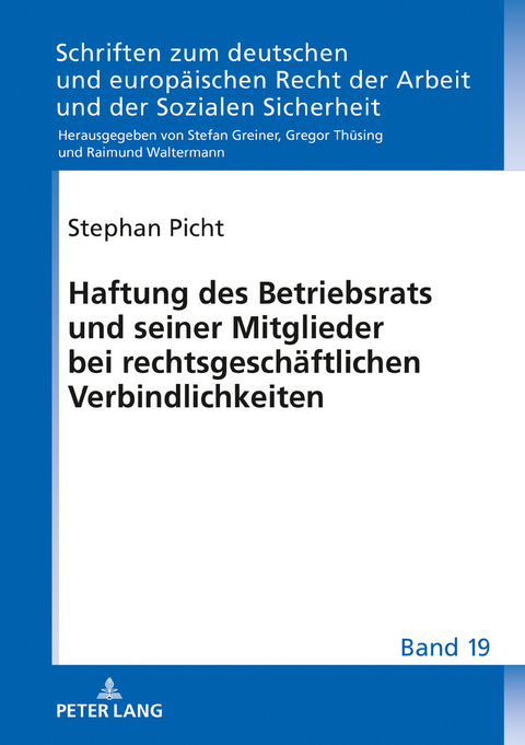 Haftung des Betriebsrats und seiner Mitglieder bei rechtsgeschäftlichen Verbindlichkeiten - Stephan Picht