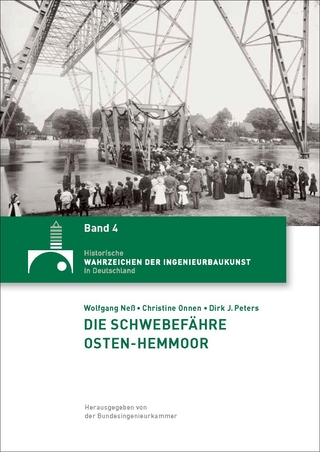 Die Schwebefähre Osten-Hemmoor - Wolfgang Neß; Christine Onnen; Dirk J. Peters