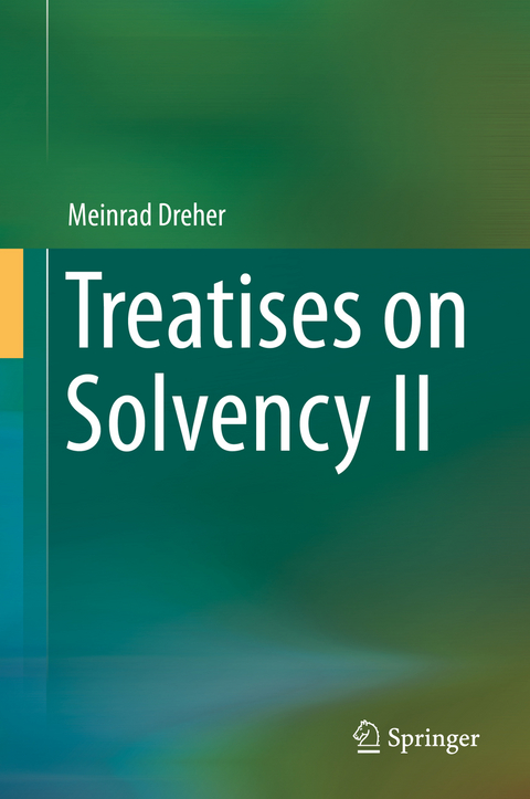 Treatises on Solvency II - Meinrad Dreher