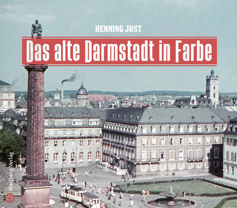Das alte Darmstadt in Farbe - Henning Jost