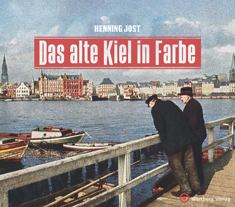 Das alte Kiel in Farbe - Henning Jost