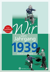 Wir vom Jahrgang 1939 - Kindheit und Jugend - Lehmann, Wieland