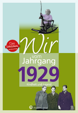 Wir vom Jahrgang 1929 - Kindheit und Jugend - Grossherr, Dieter