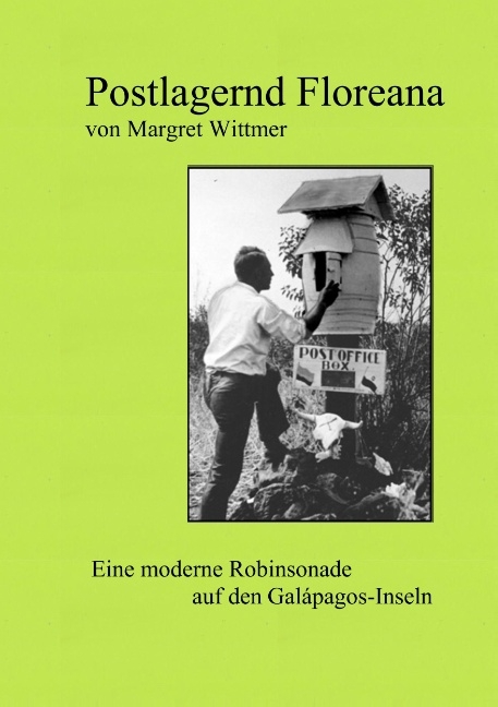 Postlagernd Floreana - Margret Wittmer, Luise Maria Dreßler