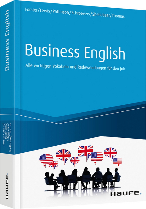 Business English - Lisa Förster, Ian C. Lewis, Annette Pattinson, Sander Schroevers, Stephanie Shellabear, Jaquie Mary Thomas