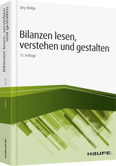 Bilanzen lesen, verstehen und gestalten - Jörg Wöltje