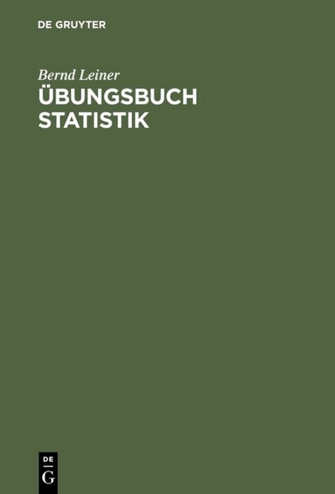 Übungsbuch Statistik - Bernd Leiner