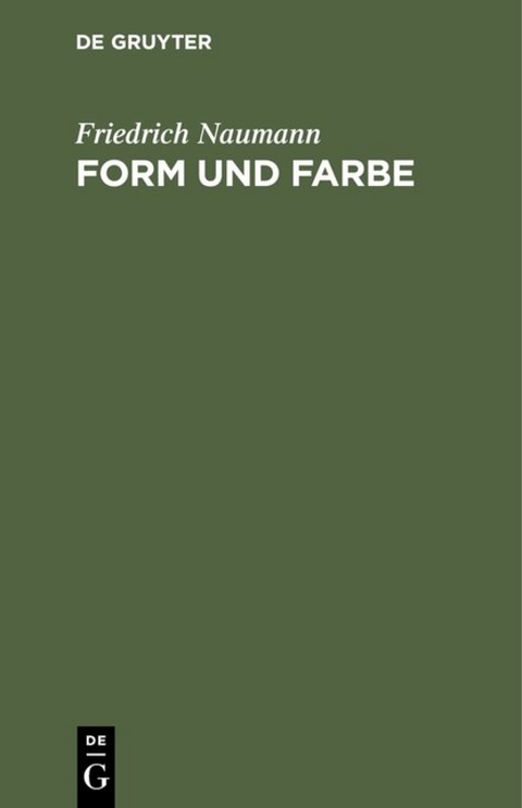 Form und Farbe - Friedrich Naumann