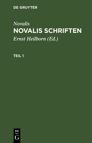 Novalis: Novalis Schriften / Novalis: Novalis Schriften. Teil 1 - Ernst Heilborn; Novalis