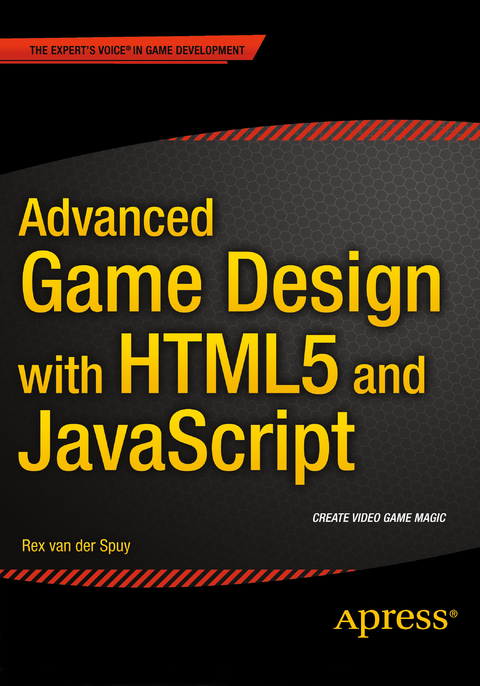 Advanced Game Design with HTML5 and JavaScript - Rex Van Der Spuy