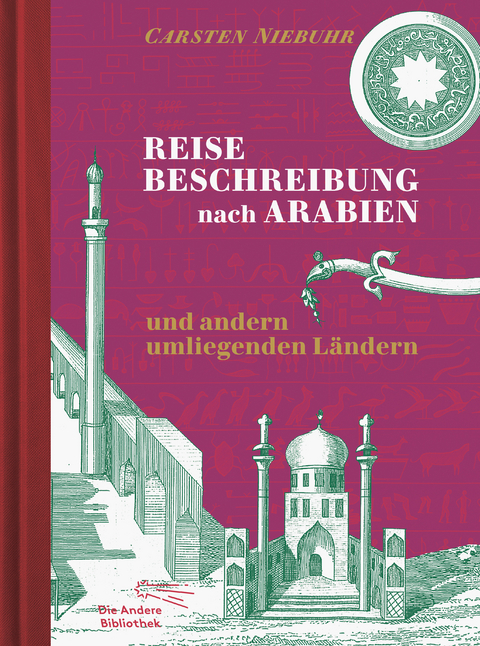 Reisebeschreibung nach Arabien und andern umliegenden Ländern - Carsten Niebuhr