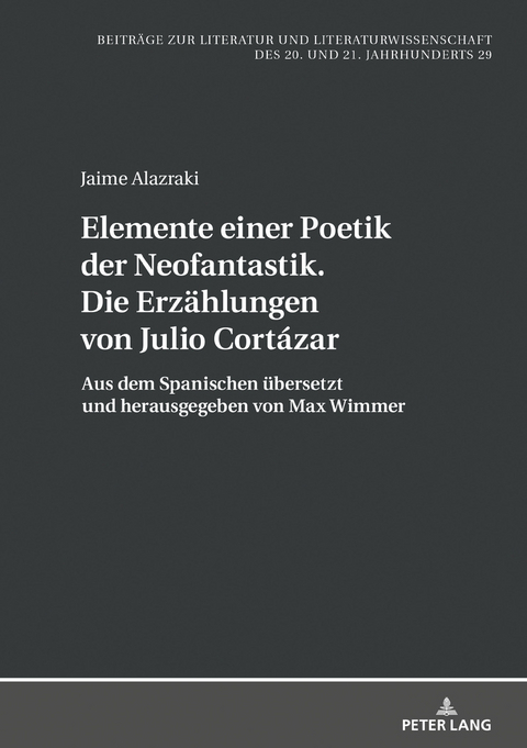 Elemente einer Poetik der Neofantastik. Die Erzählungen von Julio Cortázar - Jaime Alazraki