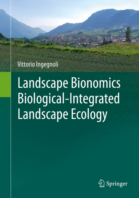 Landscape Bionomics Biological-Integrated Landscape Ecology -  Vittorio Ingegnoli