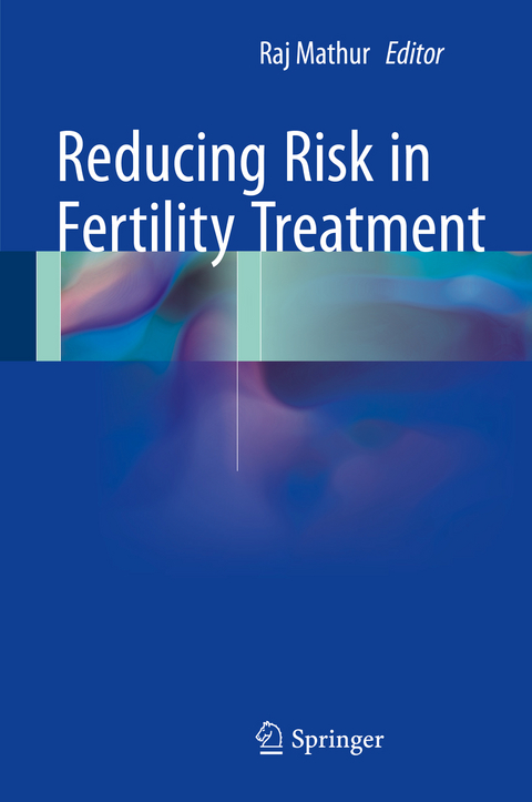 Reducing Risk in Fertility Treatment - 