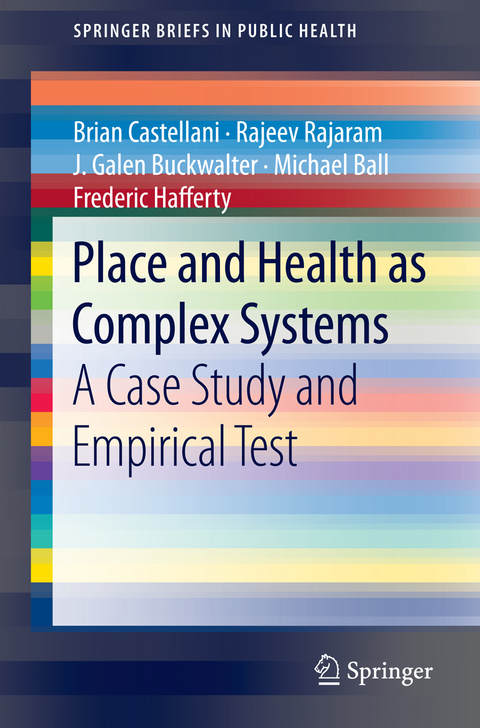 Place and Health as Complex Systems -  Brian Castellani,  Rajeev Rajaram,  J. Galen Buckwalter,  Michael Ball,  Frederic William Hafferty