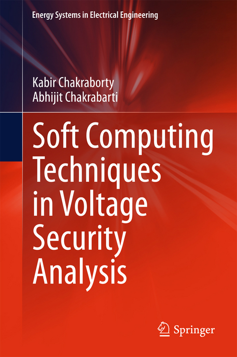 Soft Computing Techniques in Voltage Security Analysis -  Abhijit Chakrabarti,  Kabir Chakraborty