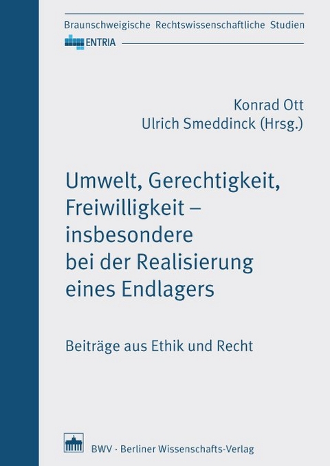 Umwelt, Gerechtigkeit, Freiwilligkeit – insbesondere bei der Realisierung eines Endlagers - 