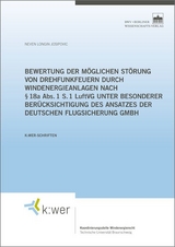 Bewertung der möglichen Störung von Drehfunkfeuern durch Windenergieanlagen nach § 18a Abs. 1 S. 1 LuftVG unter besonderer Berücksichtigung des Ansatzes der Deutschen Flugsicherung GmbH - Neven Longin Josipovic