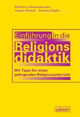 Einführung in die Religionsdidaktik - Wilhelm Schwendemann, Jürgen Rausch, Andrea Ziegler