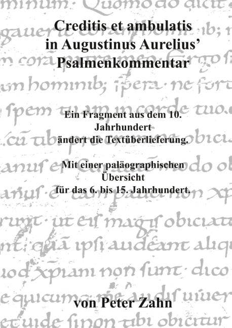 Creditis et ambulatis in Augustinus Aurelius’ Psalmenkommentar - Peter Zahn