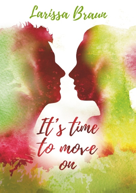 It's time to move on - Larissa Braun