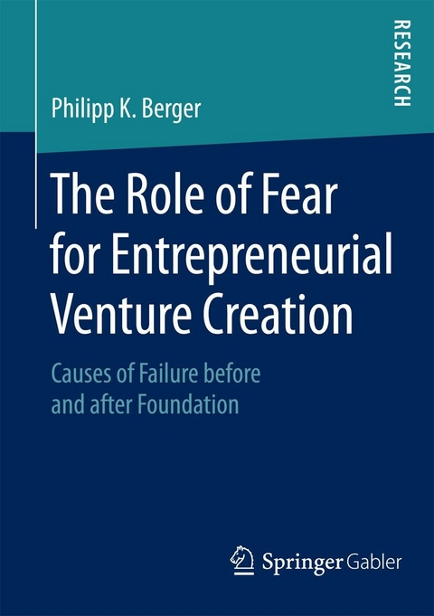 The Role of Fear for Entrepreneurial Venture Creation -  Philipp K. Berger