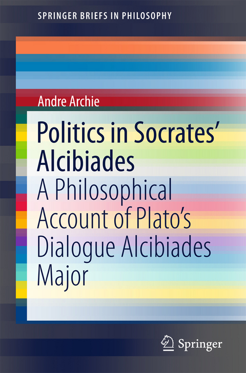 Politics in Socrates' Alcibiades - Andre Archie