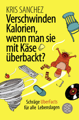 Verschwinden Kalorien, wenn man sie mit Käse überbackt? - Kris Sanchez