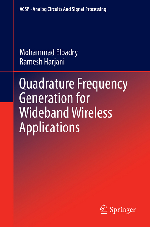 Quadrature Frequency Generation for Wideband Wireless Applications - Mohammad Elbadry, Ramesh Harjani