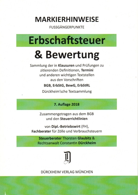 ERBSCHAFTSTEUER & BEWERTUNG Dürckheim-Markierhinweise/Fußgängerpunkte Nr. 1835 für das Steuerberaterexamen, 7. Aufl. 2018 /192. EL - Thorsten Glaubitz, Constantin Dürckheim