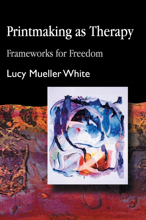 Printmaking as Therapy -  Lucy Mueller White