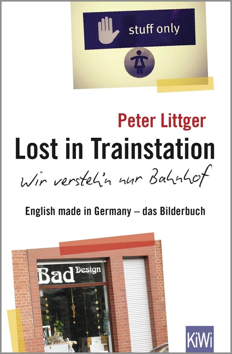 Lost in Trainstation - wir versteh'n nur Bahnhof - Peter Littger