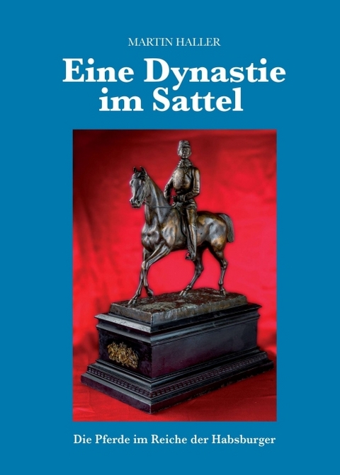 Eine Dynastie im Sattel - Martin Haller