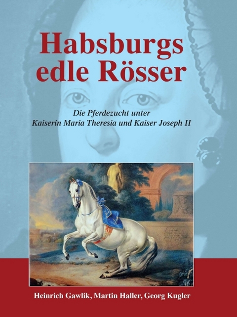 Habsburgs edle Rösser - Martin Haller