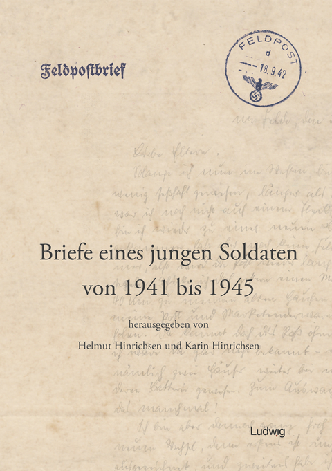 Briefe eines jungen Soldaten von 1941 bis 1945 - Uwe Hinrichsen