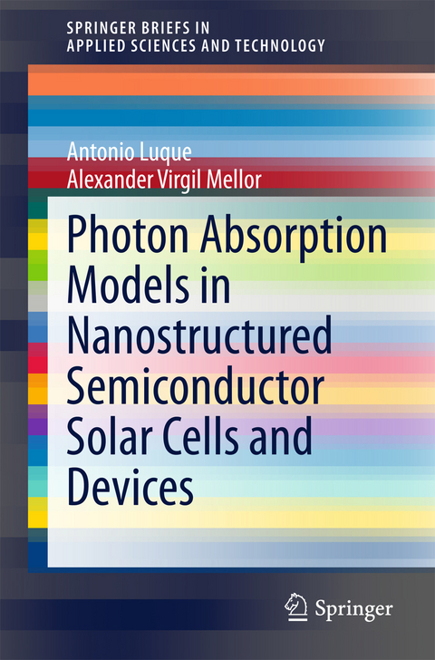 Photon Absorption Models in Nanostructured Semiconductor Solar Cells and Devices - Antonio Luque, Alexander Virgil Mellor