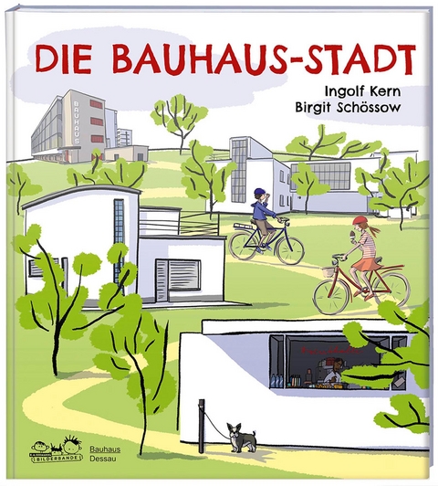 Die Bauhaus-Stadt - Ingolf Kern