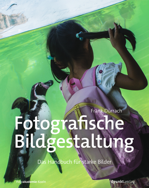 Fotografische Bildgestaltung - Frank Dürrach