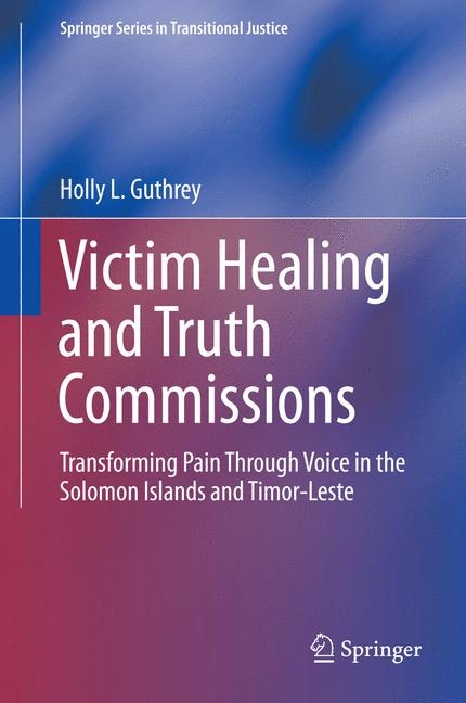 Victim Healing and Truth Commissions - Holly L. Guthrey