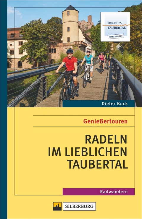 Genießertouren – Radeln im Lieblichen Taubertal - Dieter Buck