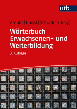 Wörterbuch Erwachsenenbildung - Rolf Arnold; Ekkehard Nuissl; Josef Schrader