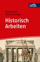 Historisch Arbeiten: Handreichung zum Geschichtsstudium