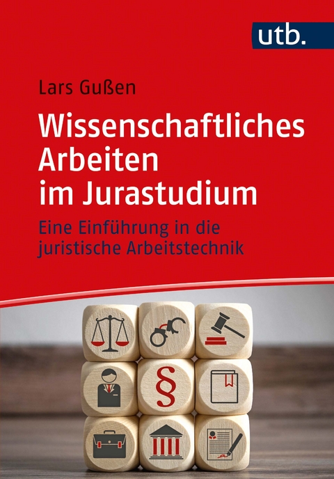 Wissenschaftliches Arbeiten im Jurastudium - Lars Gußen