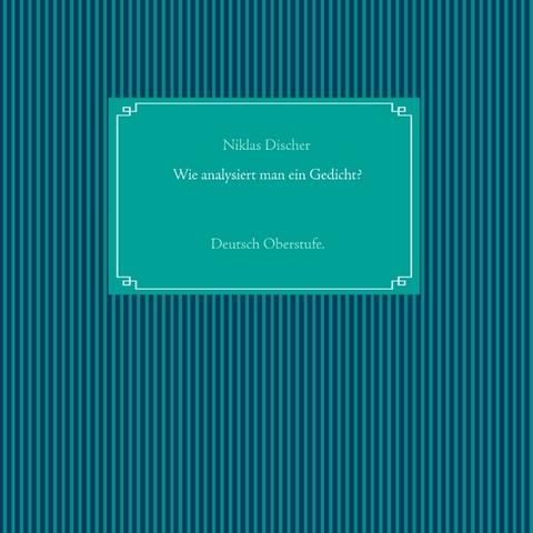 Wie analysiert man ein Gedicht? - Niklas Discher