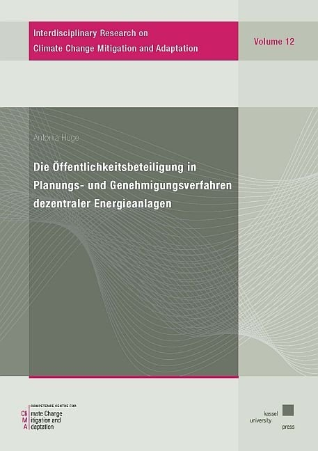 Die Öffentlichkeitsbeteiligung in Planungs- und Genehmigungsverfahren dezentraler Energieanlagen - Antonia Huge