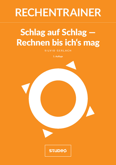 Rechentrainer “Schlag auf Schlag – Rechnen bis ich’s mag“ - Silvio Gerlach