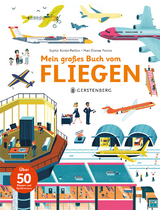 Mein großes Buch vom Fliegen - Sophie Bordet-Petillon