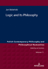 Logic and Its Philosophy - Jan Woleński