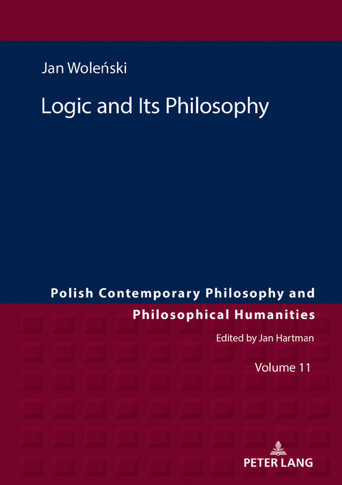 Logic and Its Philosophy - Jan Woleński